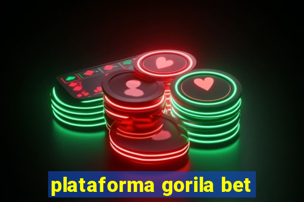 plataforma gorila bet